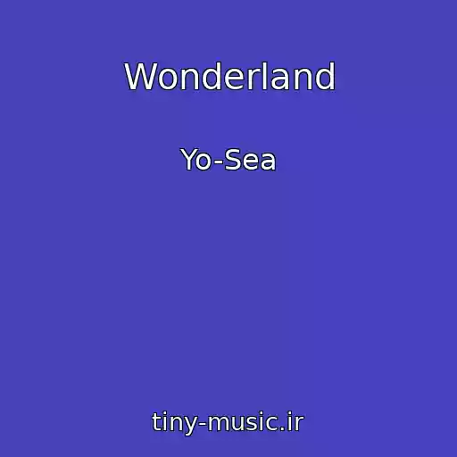 کاور آهنگ Wonderland از Yo-Sea