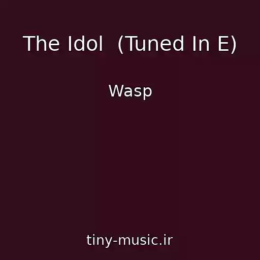 کاور آهنگ The Idol  (Tuned In E) از Wasp