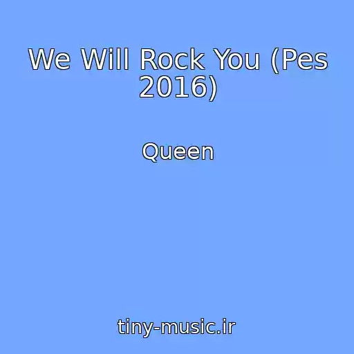 کاور آهنگ We Will Rock You (Pes 2016) از Queen