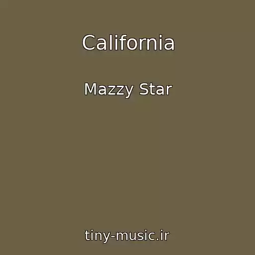 کاور آهنگ California از Mazzy Star