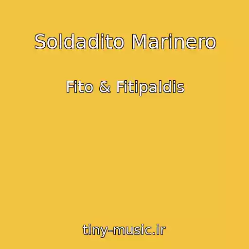 کاور آهنگ Soldadito Marinero از Fito & Fitipaldis
