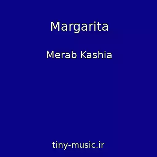 کاور آهنگ Margarita از Merab Kashia