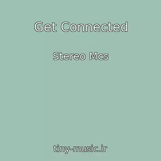کاور آهنگ Get Connected از Stereo Mcs