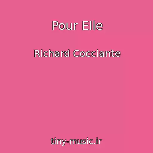 کاور آهنگ Pour Elle از Richard Cocciante