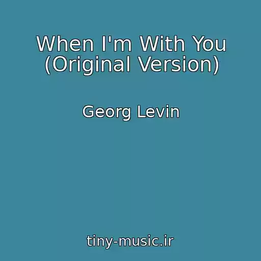 کاور آهنگ When I'm With You (Original Version) از Georg Levin