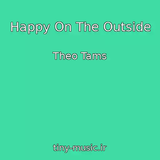 کاور آهنگ Happy On The Outside از Theo Tams