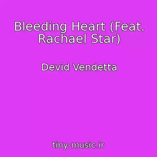 کاور آهنگ Bleeding Heart (Feat. Rachael Star) از Devid Vendetta