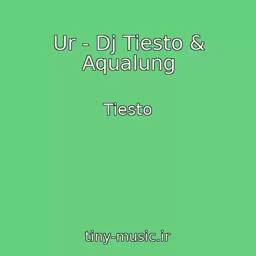 کاور آهنگ Ur - Dj Tiesto & Aqualung از Tiesto
