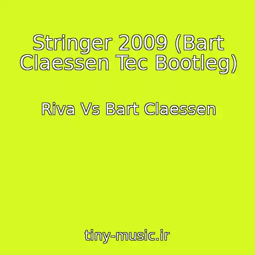 کاور آهنگ Stringer 2009 (Bart Claessen Tec Bootleg) از Riva Vs Bart Claessen