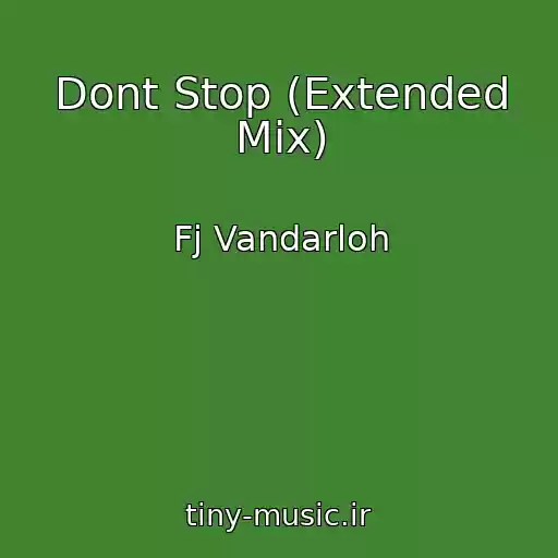 کاور آهنگ Dont Stop (Extended Mix) از Fj Vandarloh