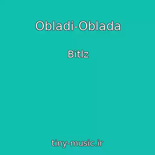 کاور آهنگ Obladi-Oblada از Bitlz