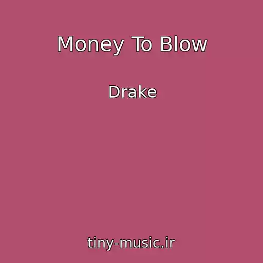 کاور آهنگ Money To Blow از Drake