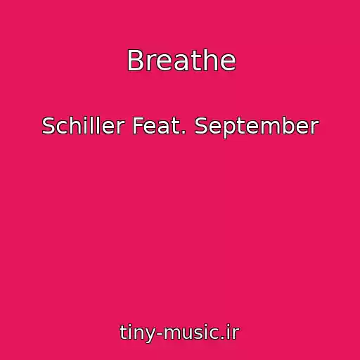 کاور آهنگ Breathe از Schiller Feat. September