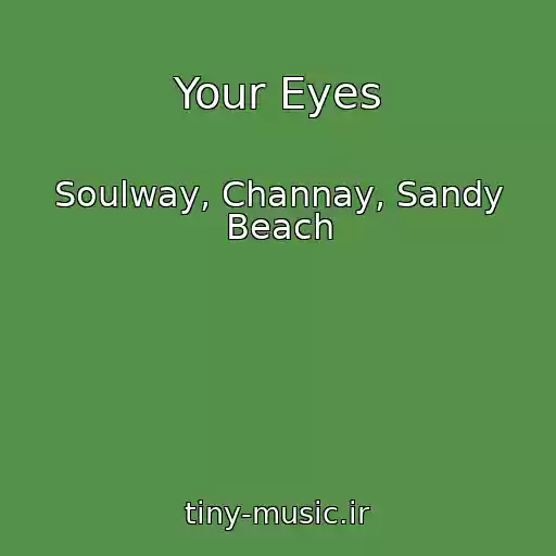 کاور آهنگ Your Eyes از Soulway, Channay, Sandy Beach