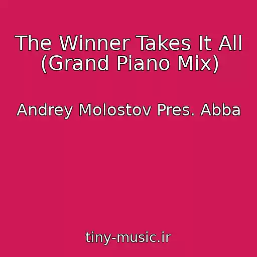 کاور آهنگ The Winner Takes It All (Grand Piano Mix) از Andrey Molostov Pres. Abba