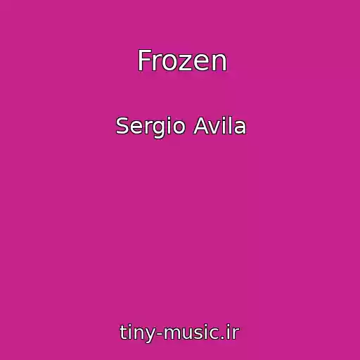 کاور آهنگ Frozen از Sergio Avila