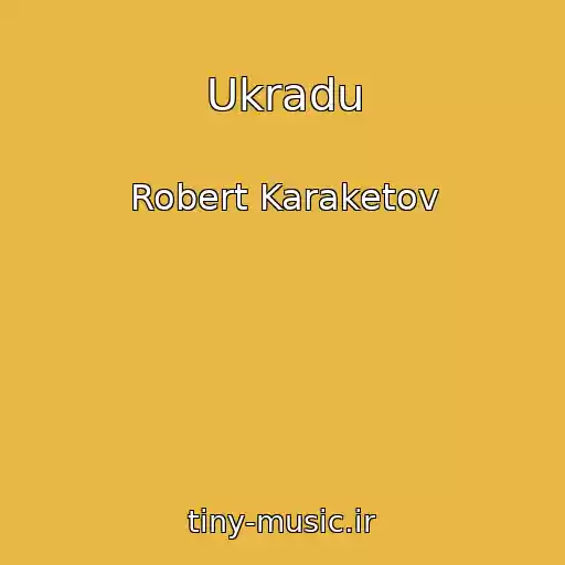 کاور آهنگ Ukradu از Robert Karaketov