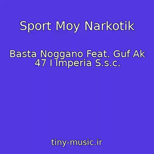کاور آهنگ Sport Moy Narkotik از Basta Noggano Feat. Guf Ak 47 I Imperia S.s.c.