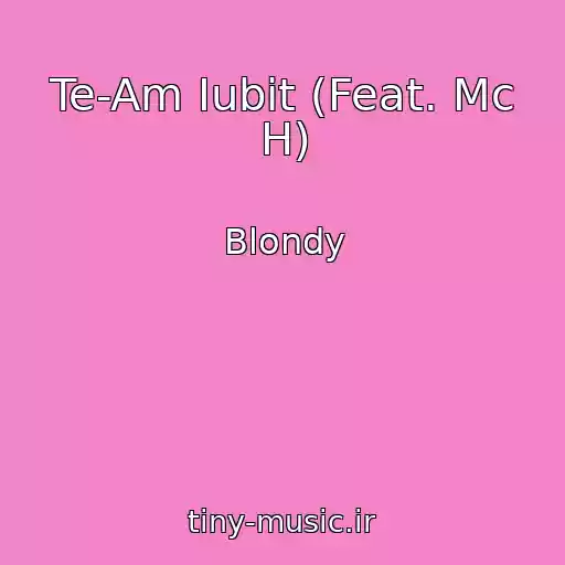 کاور آهنگ Te-Am Iubit (Feat. Mc H) از Blondy