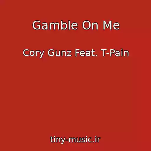 کاور آهنگ Gamble On Me از Cory Gunz Feat. T-Pain
