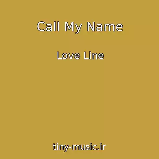 کاور آهنگ Call My Name از Love Line