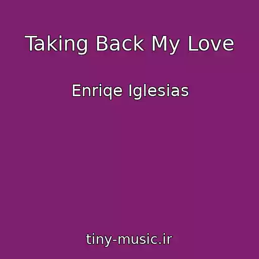 کاور آهنگ Taking Back My Love از Enriqe Iglesias