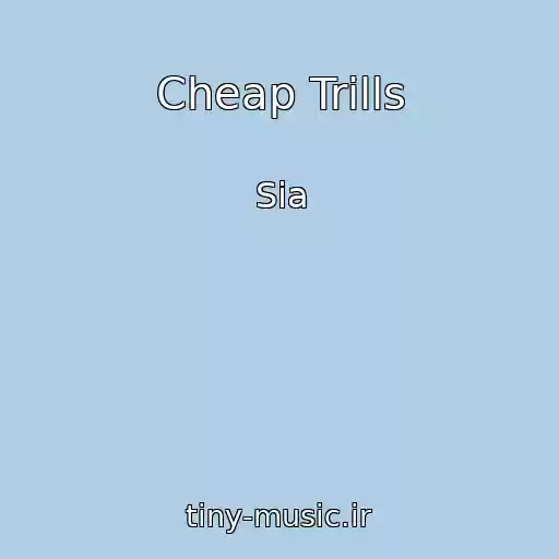 کاور آهنگ Cheap Trills از Sia
