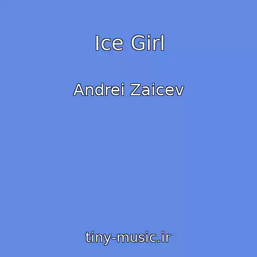 کاور آهنگ Ice Girl از Andrei Zaicev