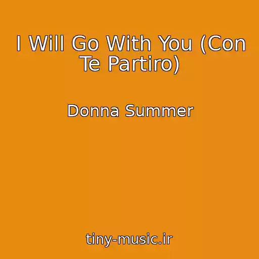 کاور آهنگ I Will Go With You (Con Te Partiro) از Donna Summer