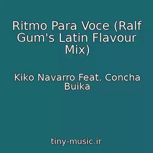 کاور آهنگ Ritmo Para Voce (Ralf Gum's Latin Flavour Mix) از Kiko Navarro Feat. Concha Buika