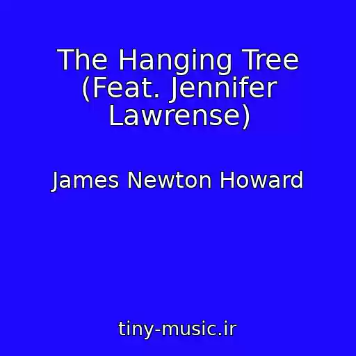 کاور آهنگ The Hanging Tree (Feat. Jennifer Lawrense) از James Newton Howard