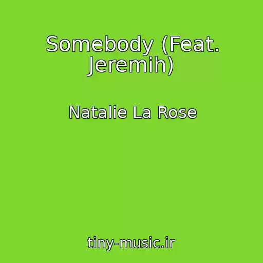 کاور آهنگ Somebody (Feat. Jeremih) از Natalie La Rose
