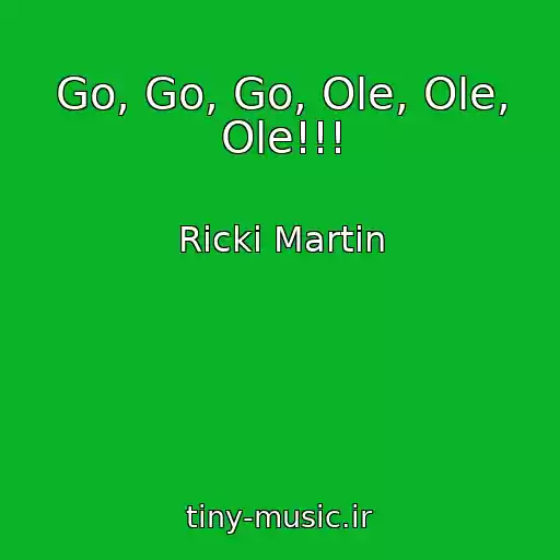 کاور آهنگ Go, Go, Go, Ole, Ole, Ole!!! از Ricki Martin