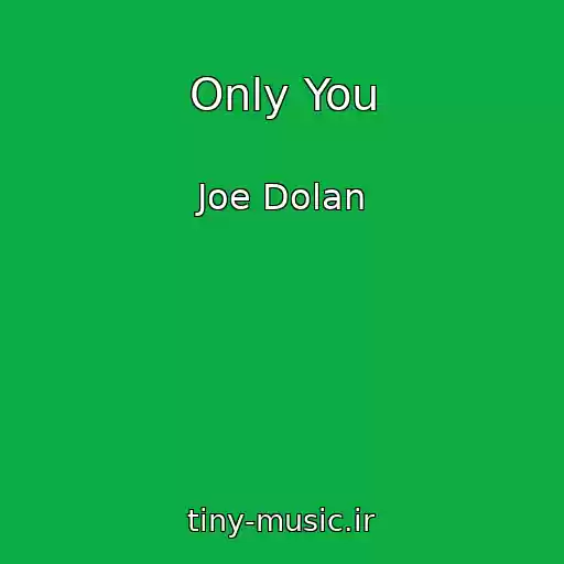 کاور آهنگ Only You از Joe Dolan