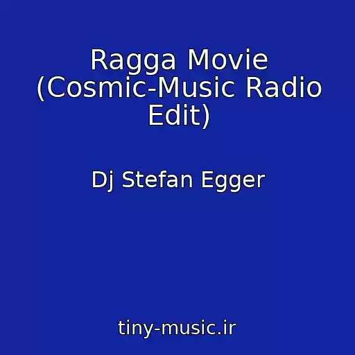کاور آهنگ Ragga Movie (Cosmic-Music Radio Edit) از Dj Stefan Egger