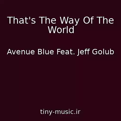 کاور آهنگ That's The Way Of The World از Avenue Blue Feat. Jeff Golub