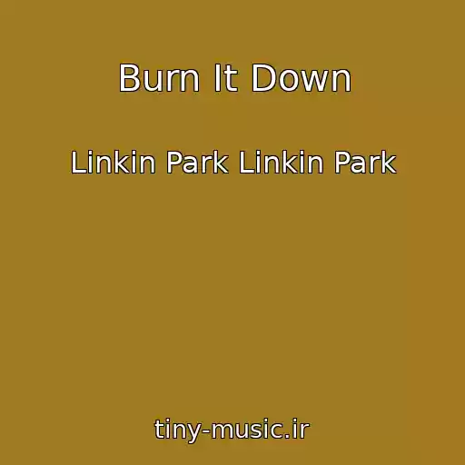 کاور آهنگ Burn It Down از Linkin Park Linkin Park