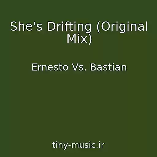 کاور آهنگ She's Drifting (Original Mix) از Ernesto Vs. Bastian