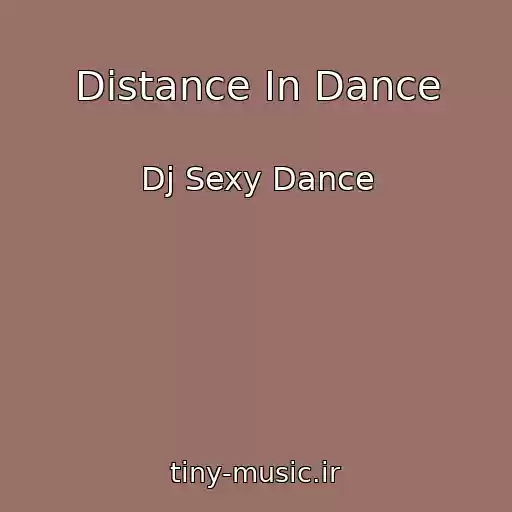 کاور آهنگ Distance In Dance از Dj Sexy Dance