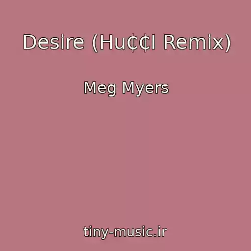 کاور آهنگ Desire (Hu₵₵I Remix) از Meg Myers