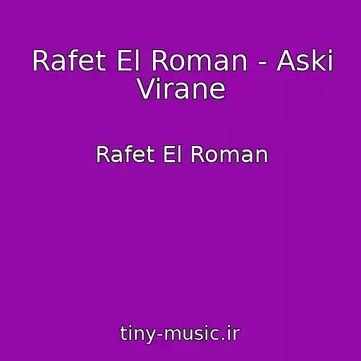 کاور آهنگ Rafet El Roman - Aski Virane از Rafet El Roman