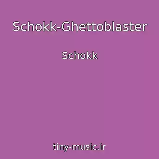 کاور آهنگ Schokk-Ghettoblaster از Schokk