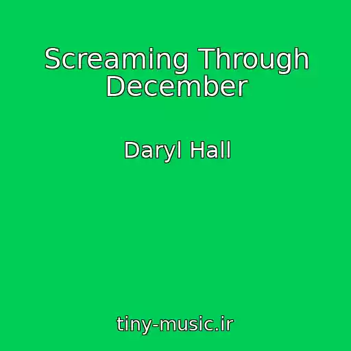 کاور آهنگ Screaming Through December از Daryl Hall