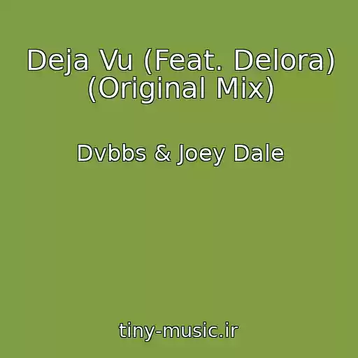کاور آهنگ Deja Vu (Feat. Delora) (Original Mix) از Dvbbs & Joey Dale