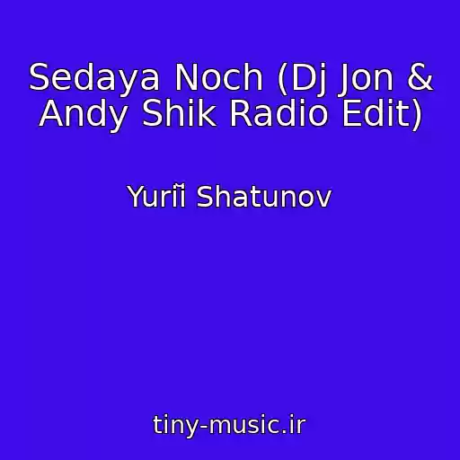 کاور آهنگ Sedaya Noch (Dj Jon & Andy Shik Radio Edit) از Yuriĭ Shatunov