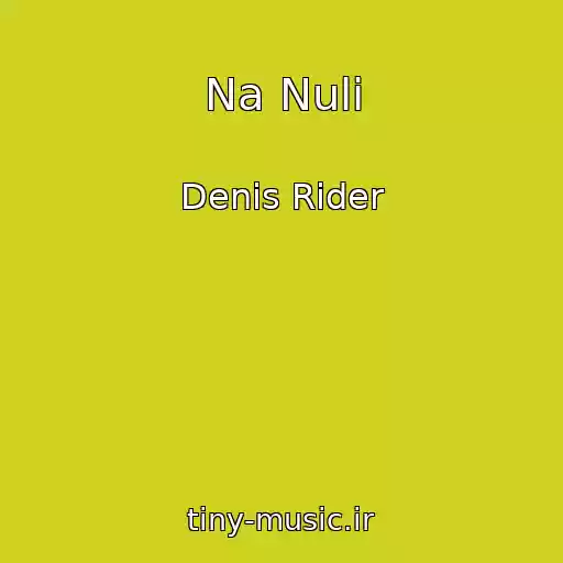 کاور آهنگ Na Nuli از Denis Rider