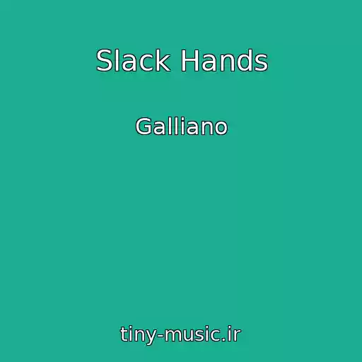 کاور آهنگ Slack Hands از Galliano