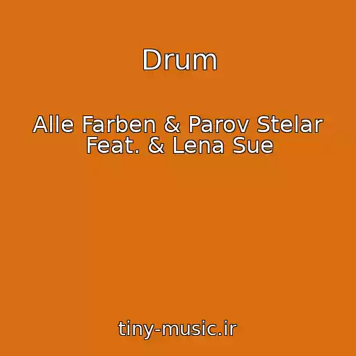 کاور آهنگ Drum از Alle Farben & Parov Stelar Feat. & Lena Sue