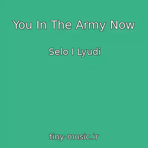 کاور آهنگ You In The Army Now از Selo I Lyudi