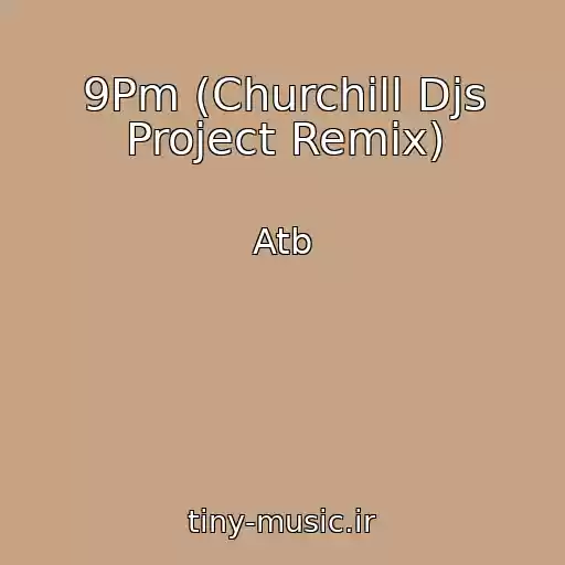 کاور آهنگ 9Pm (Churchill Djs Project Remix) از Atb